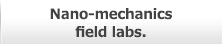 Nano-mechanics field labs.